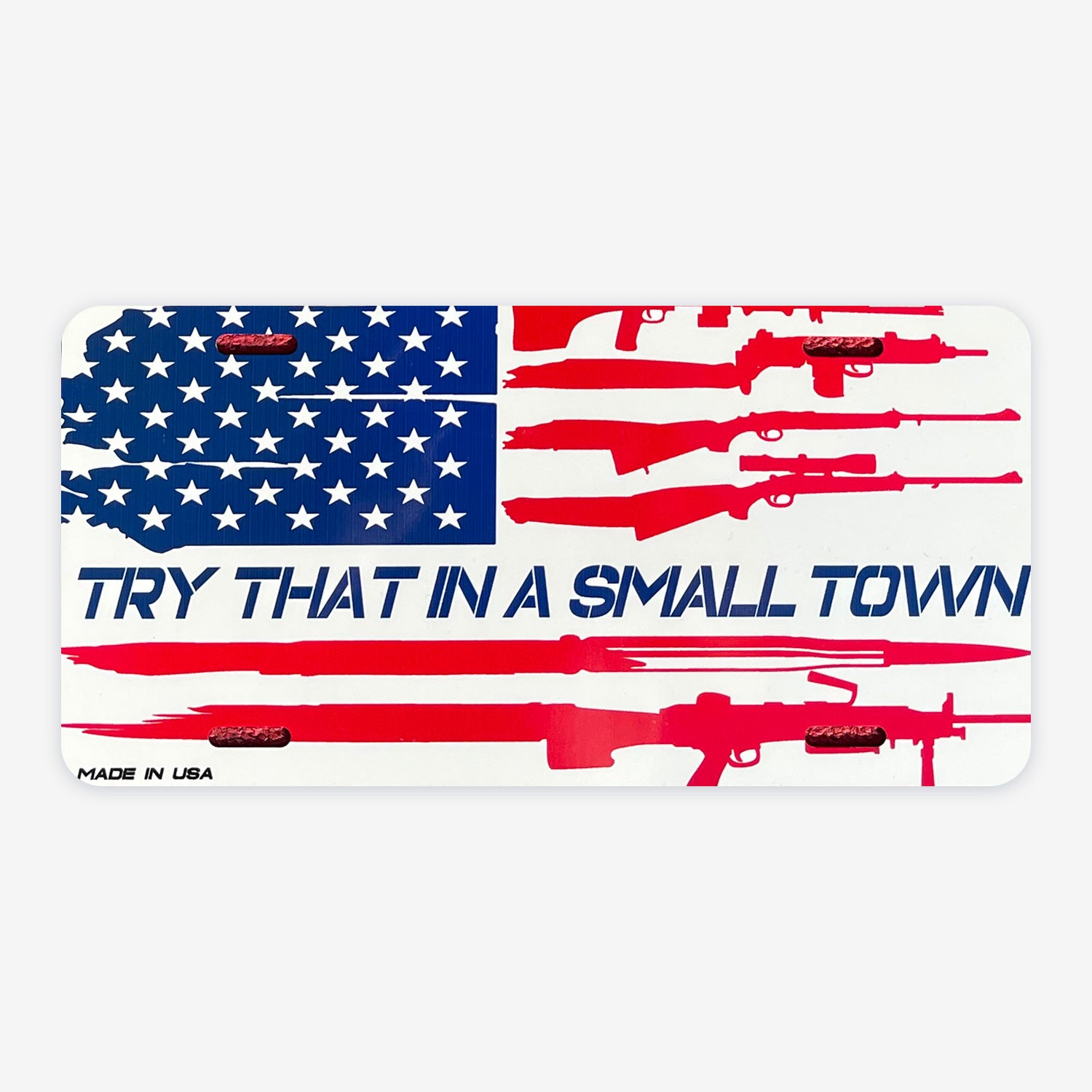 Try That In A Small Town Flag License Plate