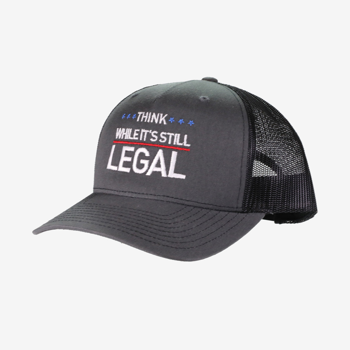 Think While It's Still Legal Trucker Hat