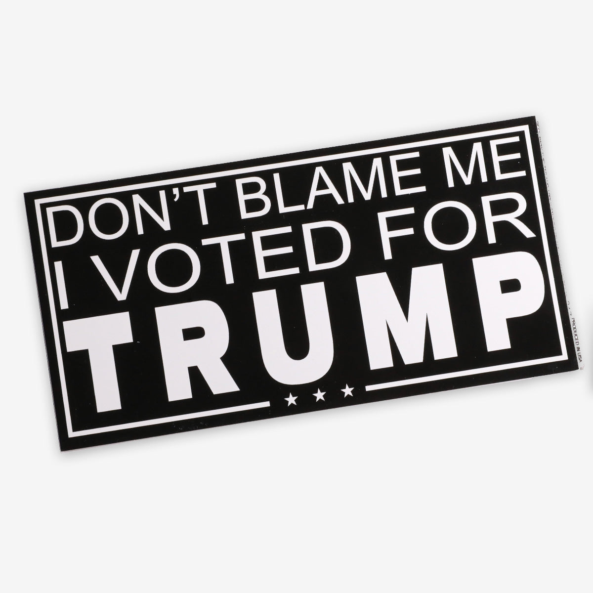 Don't Blame Me I Voted For Trump Sticker