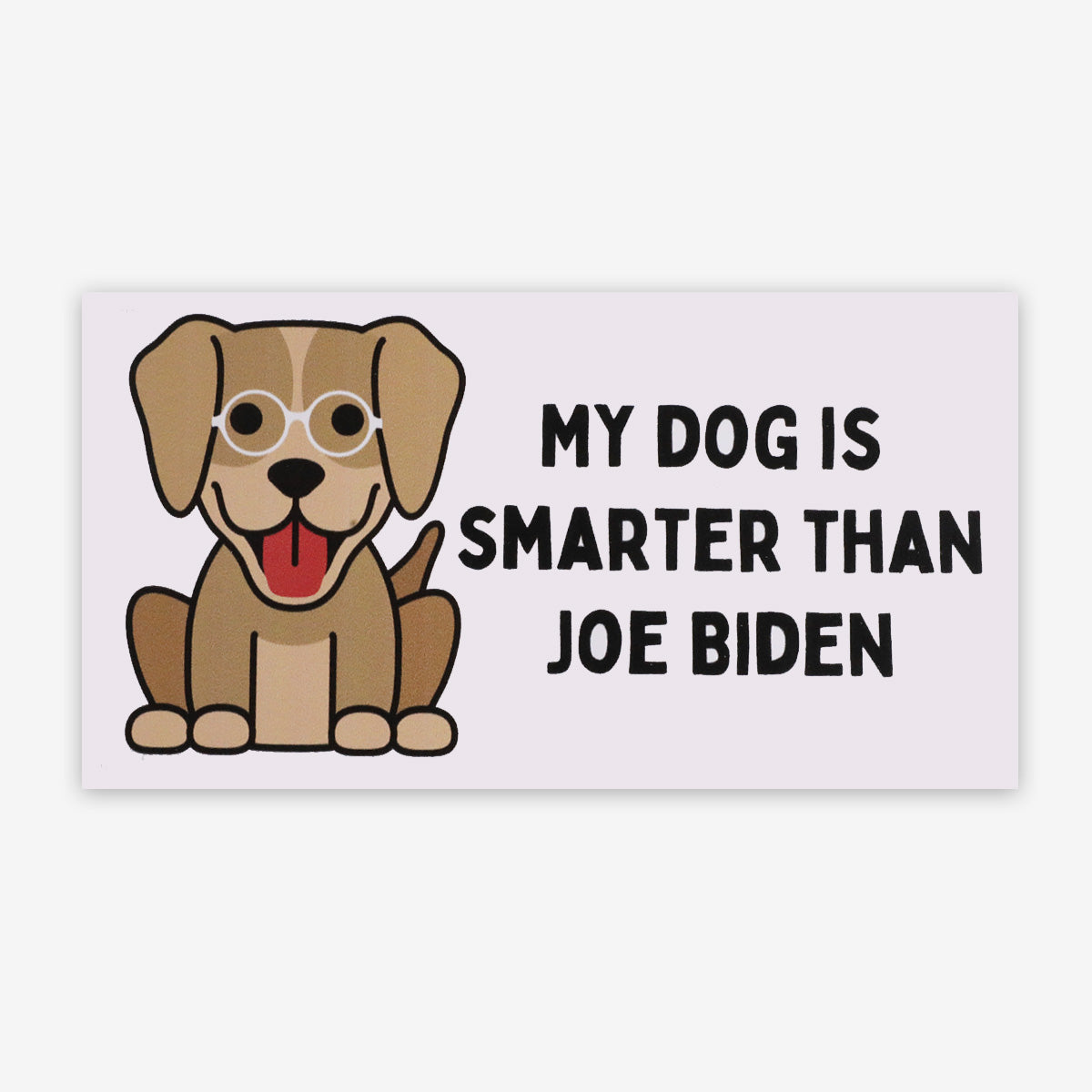 Trump 2024 Sticker - My Dog is Smarter than Joe Biden