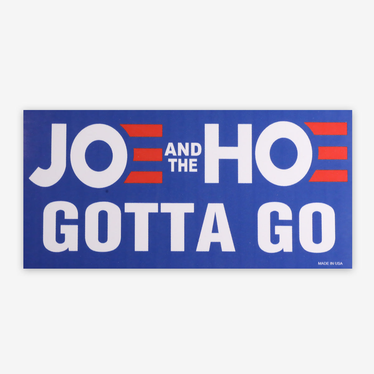 Trump 2024 Sticker - Jo and the Ho Gotta Go