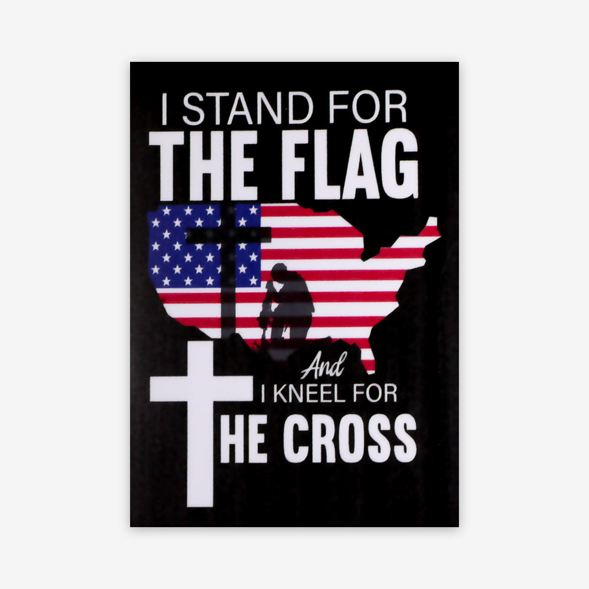 I Stand for Flag, Kneel for the Cross Sticker
