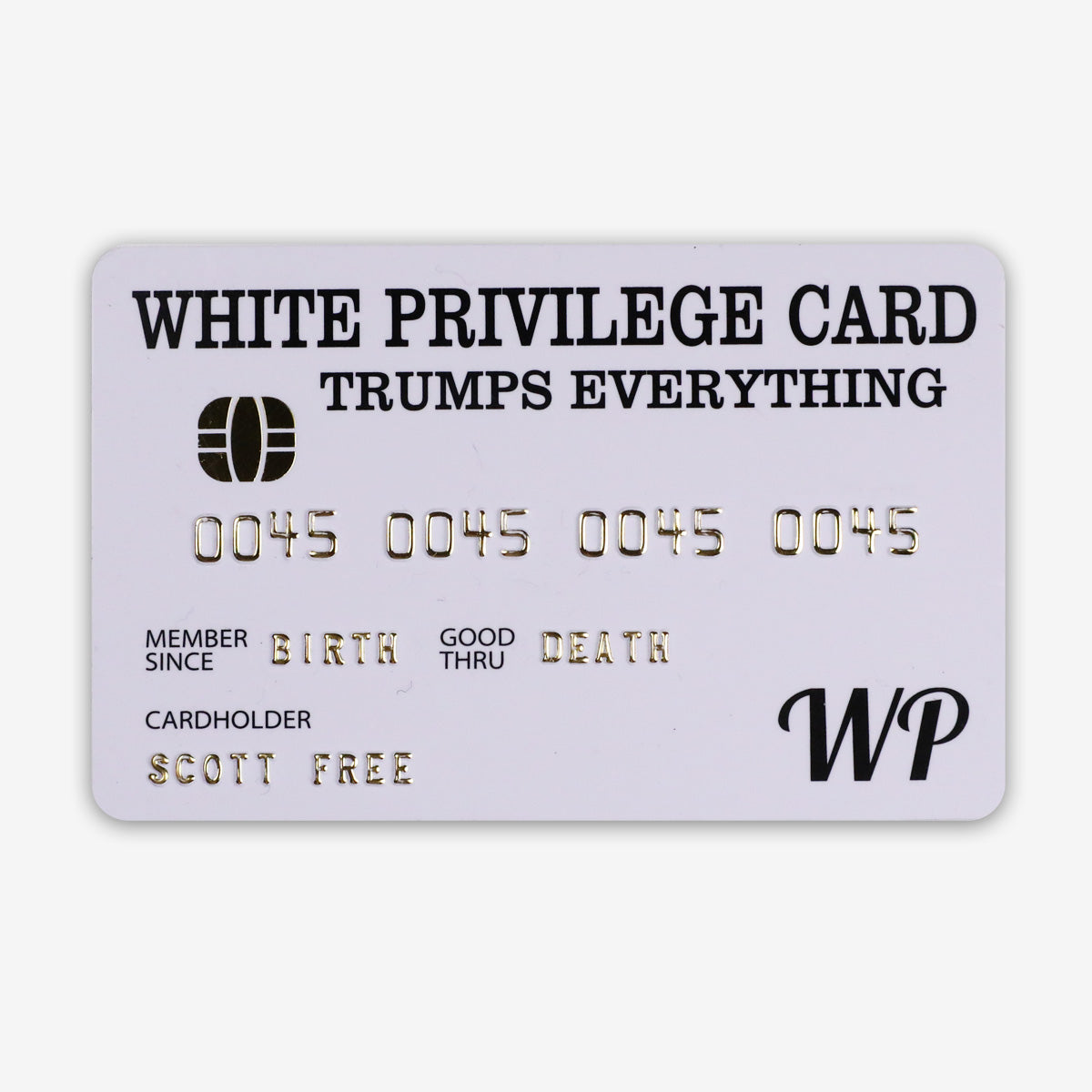 White Privilege Card Trumps Everything - Joke Credit Card