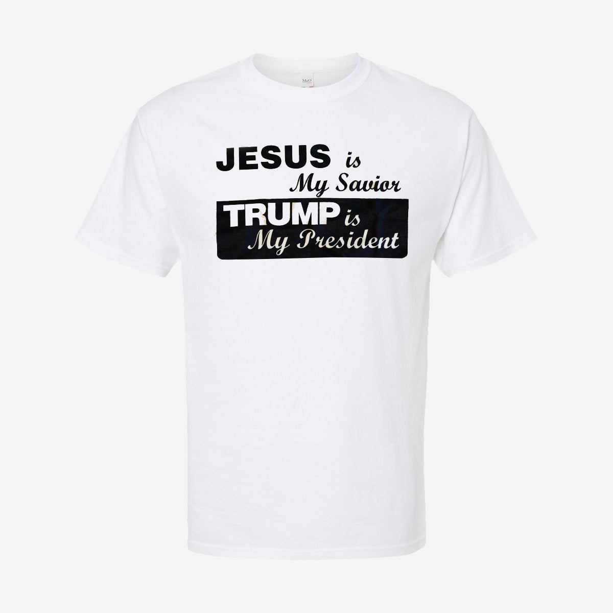 Jesus Is My Savior Trump Is My President T-Shirt